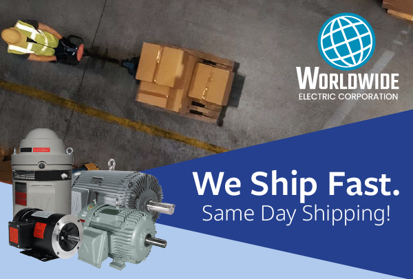 WorldWide Electric Industrial Motors & Products: We Ship Fast!